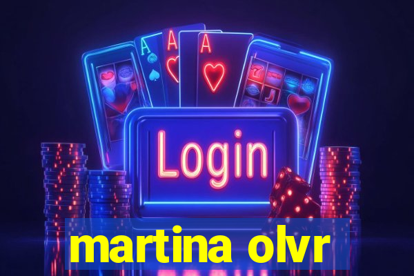 martina olvr